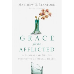 Grace for the Afflicted: A...